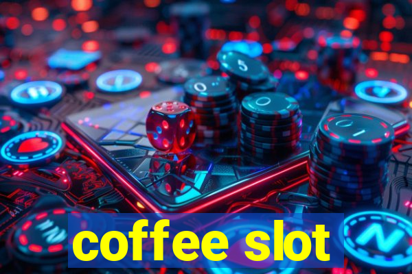 coffee slot