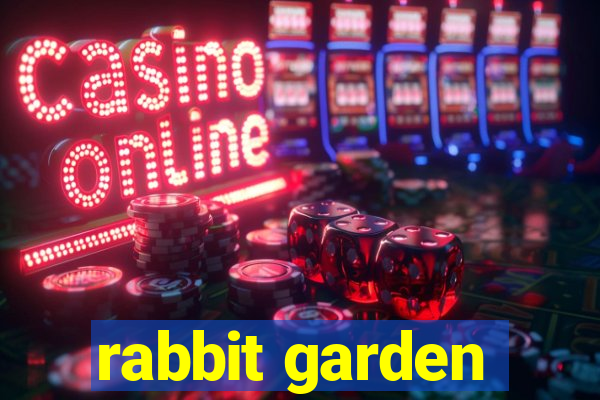 rabbit garden