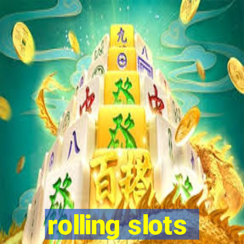 rolling slots