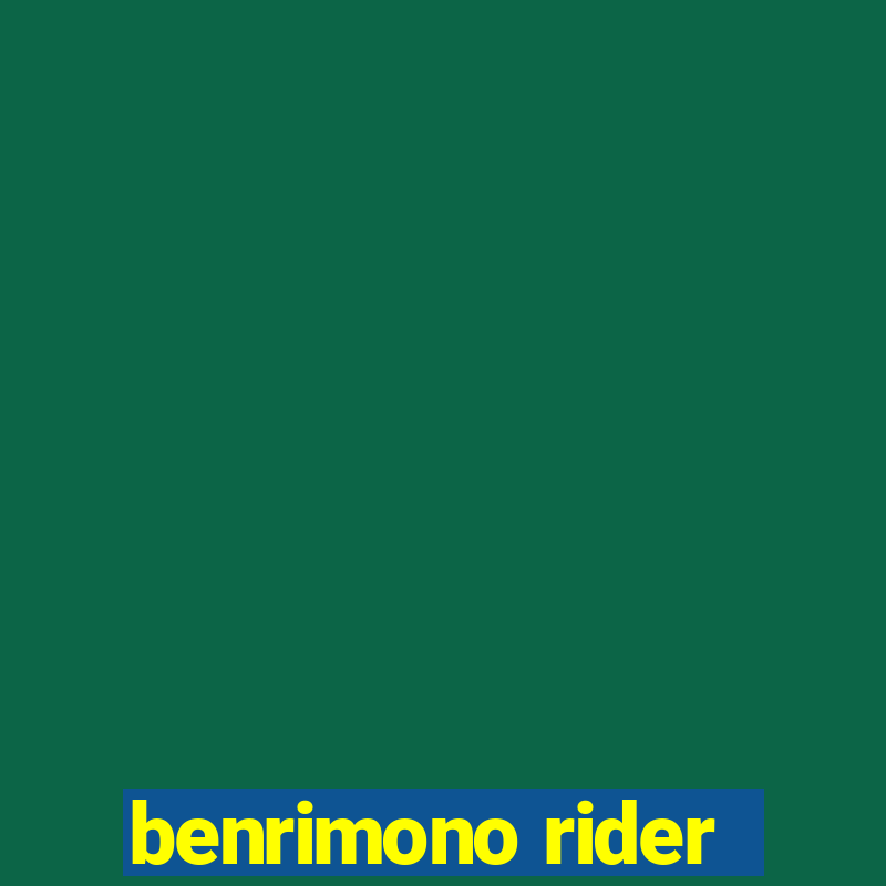 benrimono rider