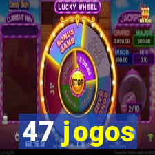 47 jogos