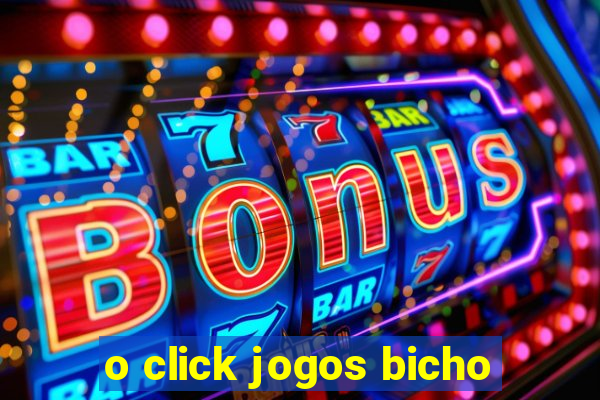 o click jogos bicho