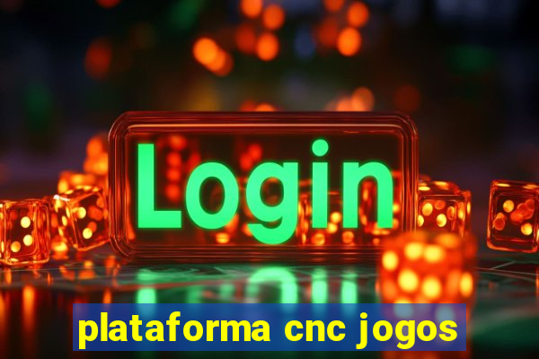 plataforma cnc jogos