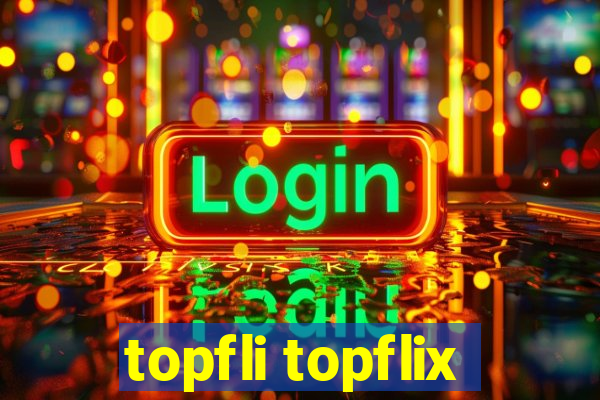 topfli topflix