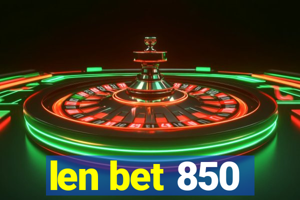 len bet 850