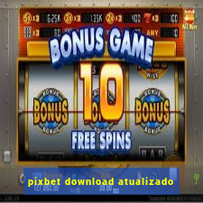 pixbet download atualizado