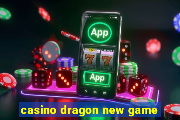 casino dragon new game