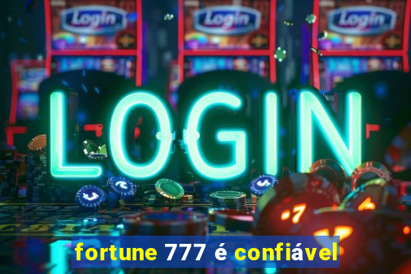 fortune 777 é confiável