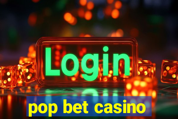 pop bet casino