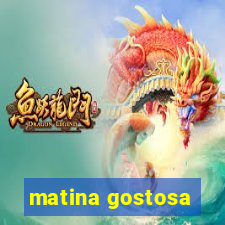 matina gostosa