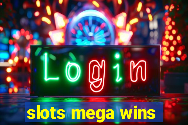 slots mega wins