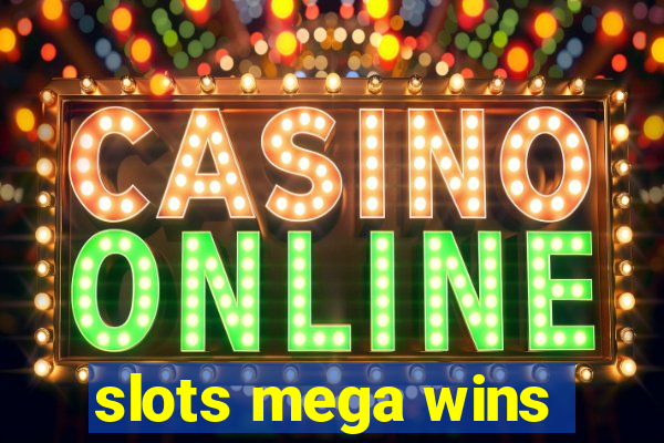 slots mega wins