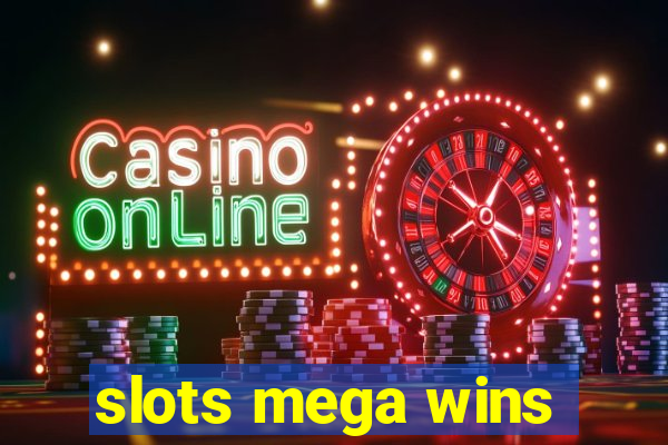 slots mega wins