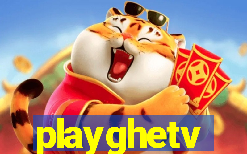 playghetv