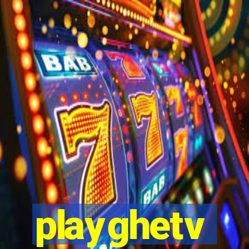 playghetv