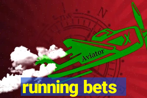 running bets