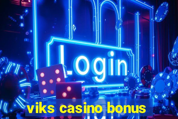 viks casino bonus