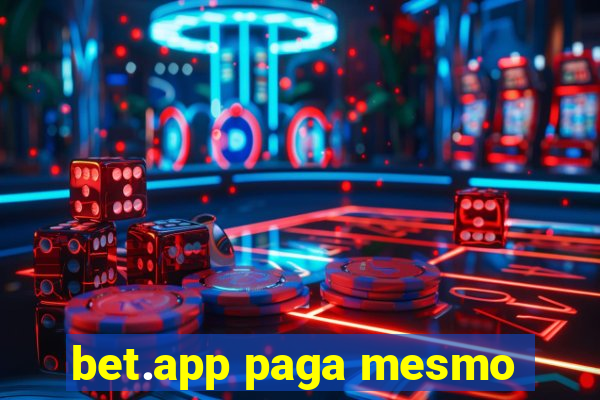 bet.app paga mesmo