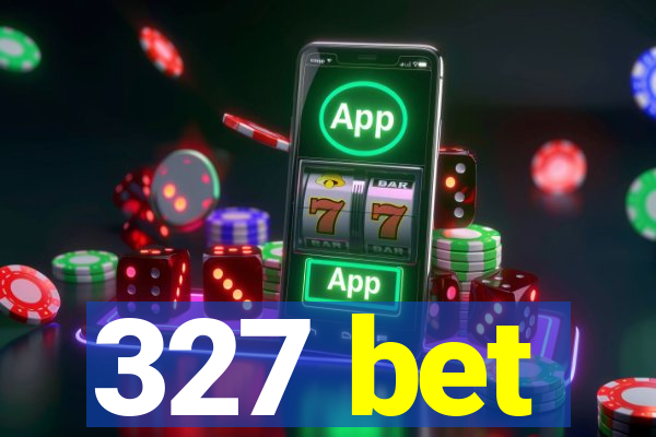 327 bet