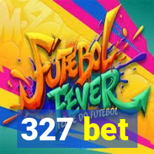 327 bet