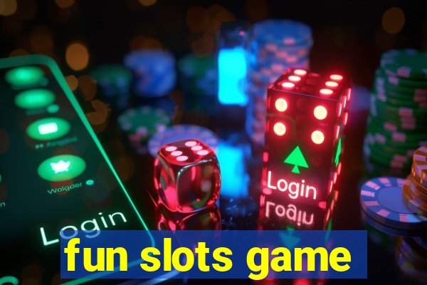 fun slots game