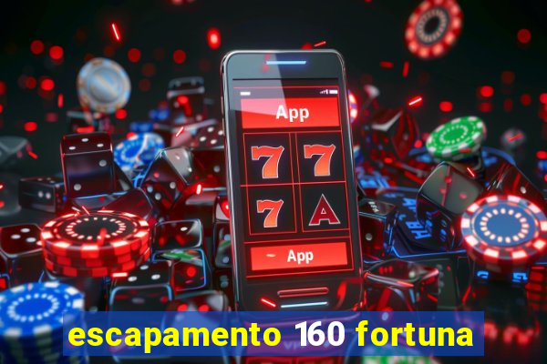 escapamento 160 fortuna