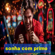 sonha com primo