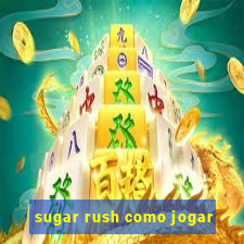 sugar rush como jogar