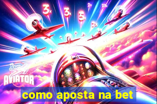 como aposta na bet