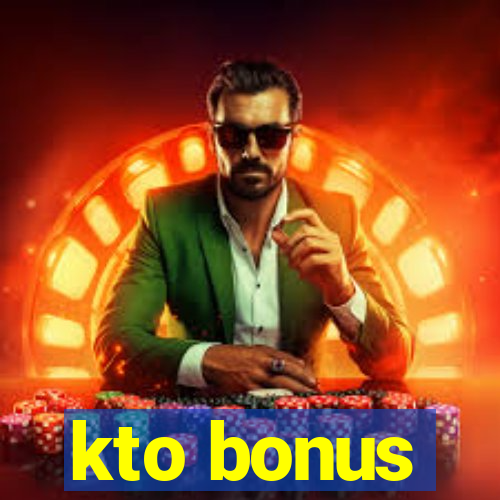 kto bonus