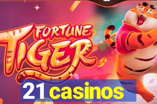 21 casinos