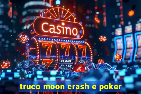 truco moon crash e poker