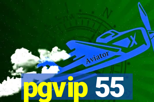 pgvip 55