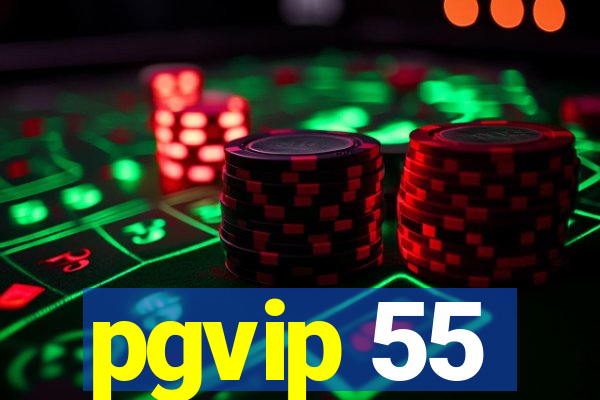 pgvip 55