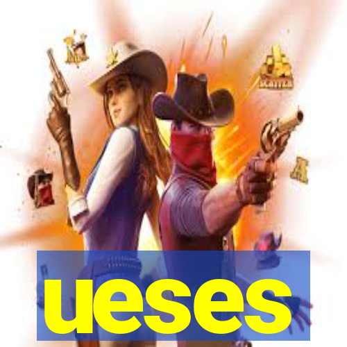 ueses