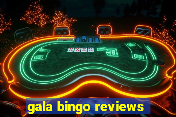 gala bingo reviews