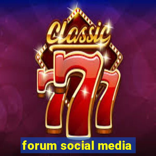 forum social media