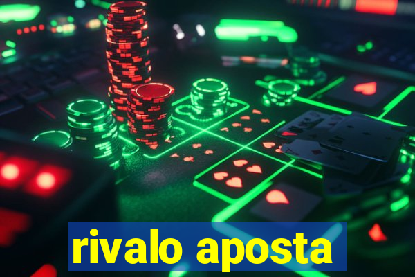 rivalo aposta