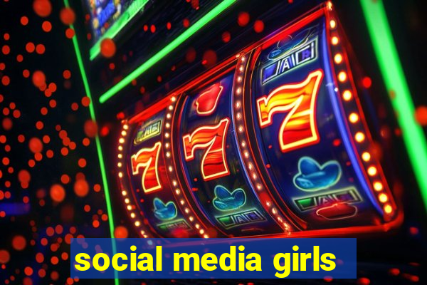 social media girls