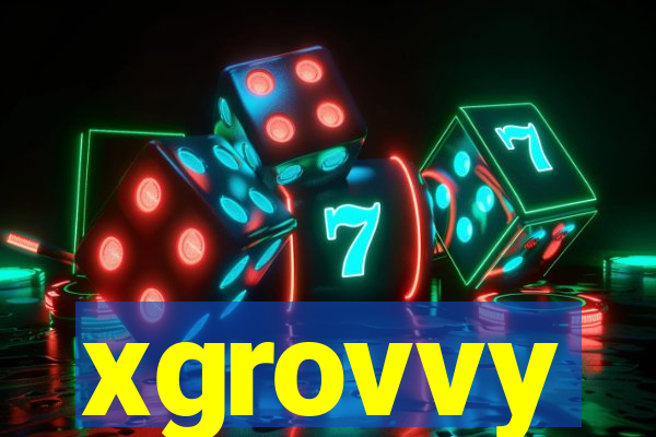 xgrovvy