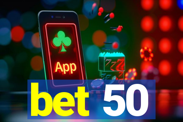 bet 50