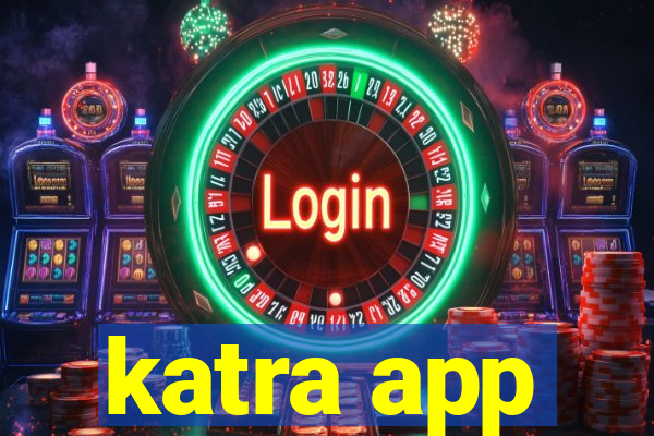 katra app