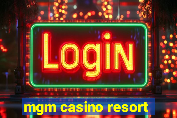 mgm casino resort