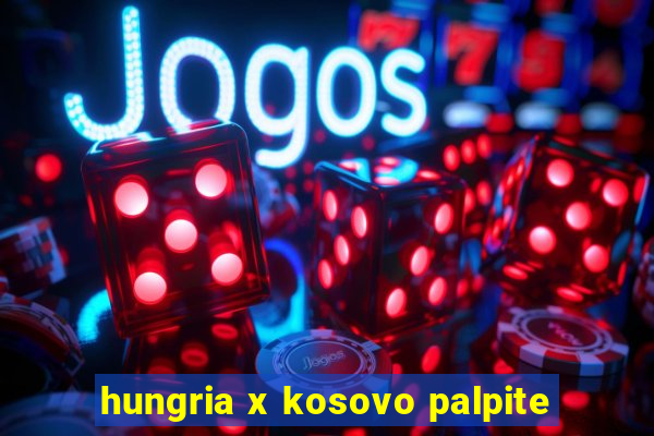 hungria x kosovo palpite