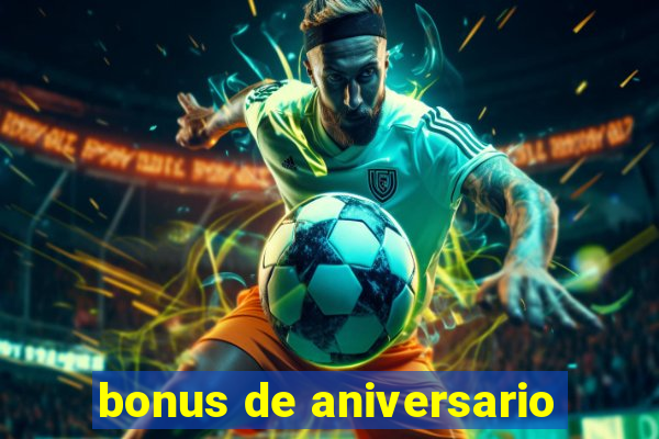 bonus de aniversario