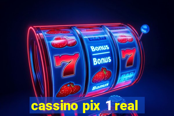 cassino pix 1 real