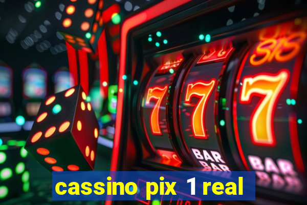 cassino pix 1 real