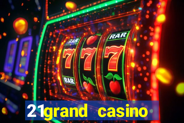 21grand casino bonus code