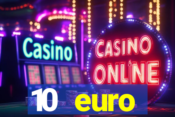 10 euro startguthaben ohne einzahlung casino