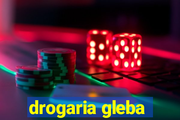 drogaria gleba